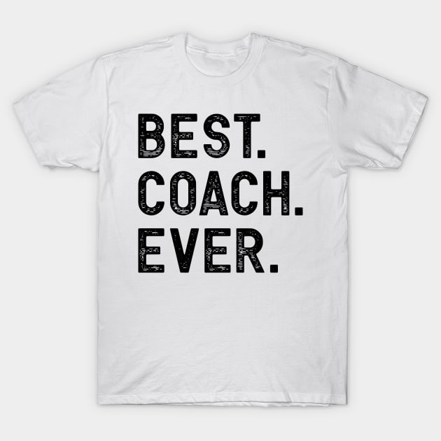 Best Coach Ever T-Shirt by colorsplash